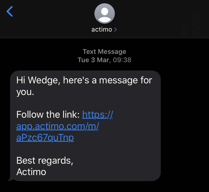 Text message: Hi Wedge, follow this link, best regards, Actimo.